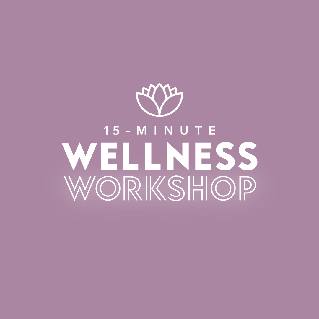 15 minute wellness workshop